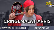 WATCH: ‘Cringemala Harris’—The Tony Kinnett Cast Ep. 142